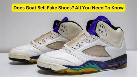 is goat shoes fake|is goat authentic shoes.